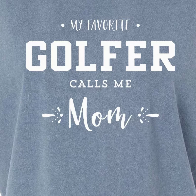 My Favorite Golfer Calls Me Mom Golfing Garment-Dyed Women's Muscle Tee