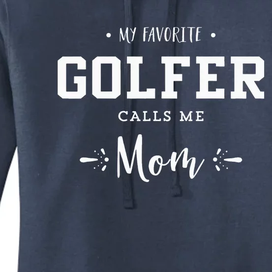 My Favorite Golfer Calls Me Mom Golfing Women's Pullover Hoodie