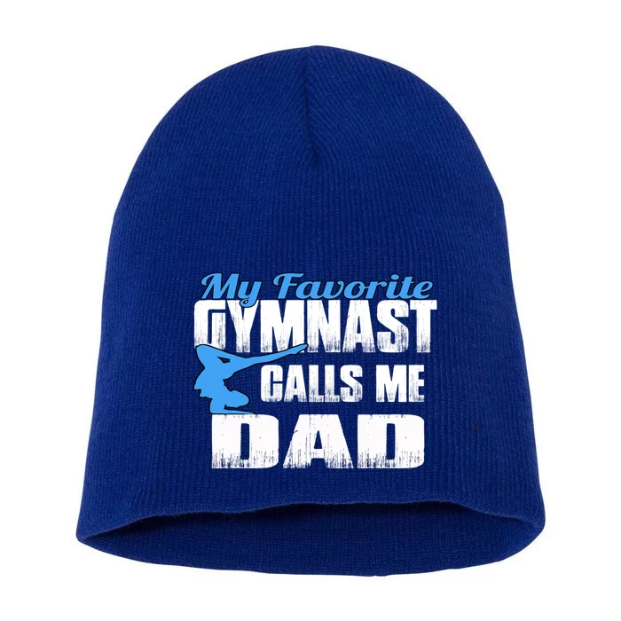 My Favorite Gymnast Calls Me Dad Gymnastics Dad Meaningful Gift Short Acrylic Beanie