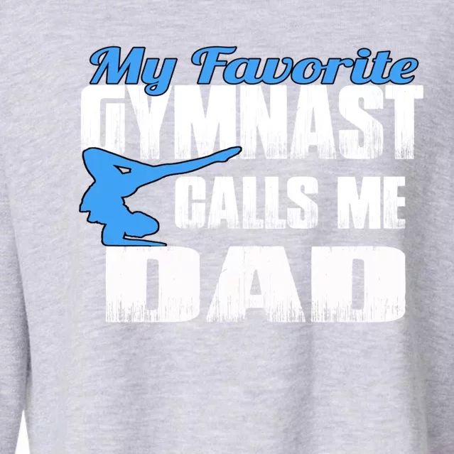 My Favorite Gymnast Calls Me Dad Gymnastics Dad Meaningful Gift Cropped Pullover Crew