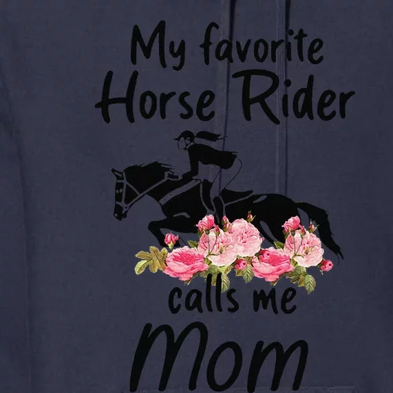 My Favorite Horse Rider Calls Me Mom Funny Mother's Day Premium Hoodie