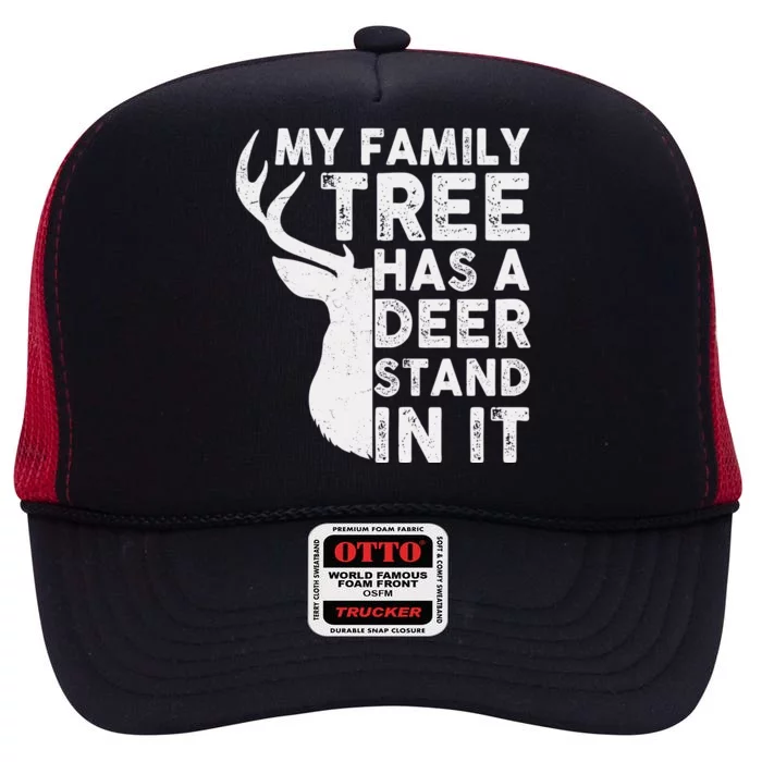 My Family Has A Deer Stand In It High Crown Mesh Trucker Hat