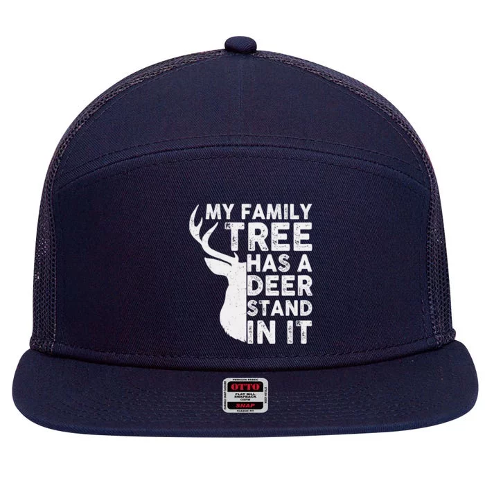 My Family Has A Deer Stand In It 7 Panel Mesh Trucker Snapback Hat