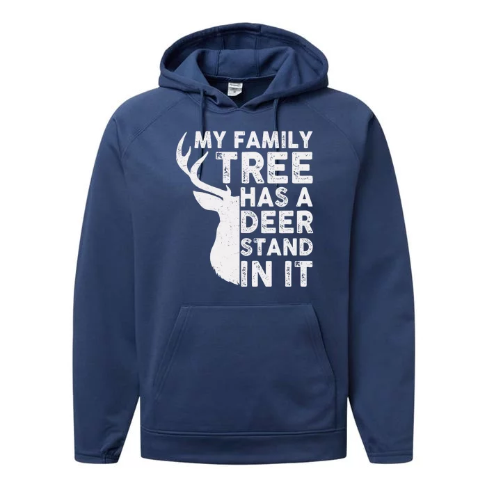 My Family Has A Deer Stand In It Performance Fleece Hoodie