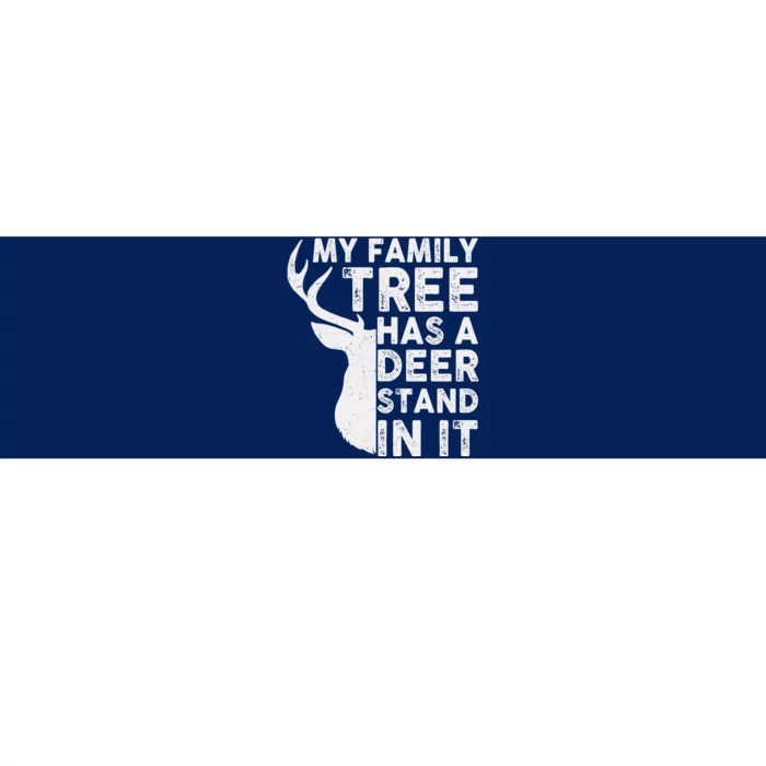 My Family Has A Deer Stand In It Bumper Sticker