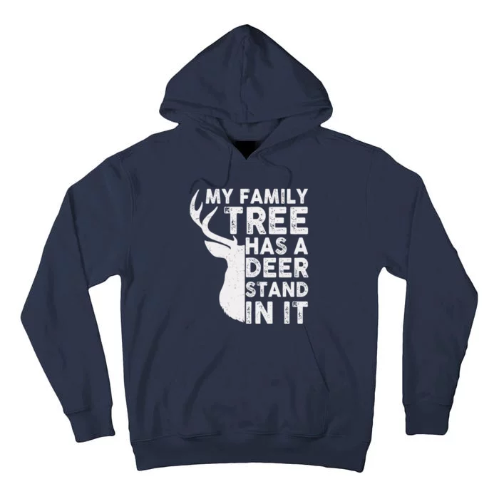 My Family Has A Deer Stand In It Tall Hoodie