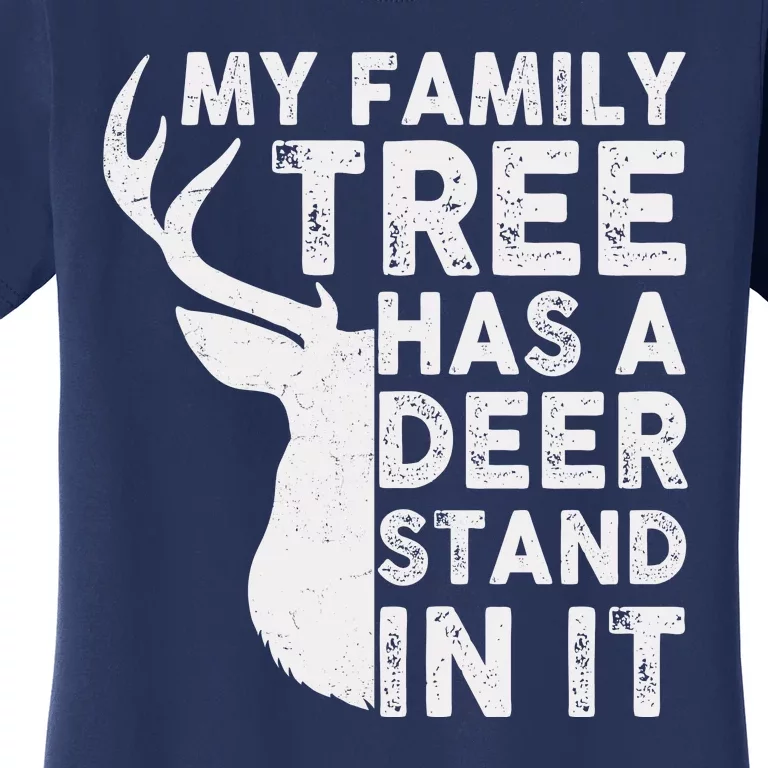 My Family Has A Deer Stand In It Women's T-Shirt