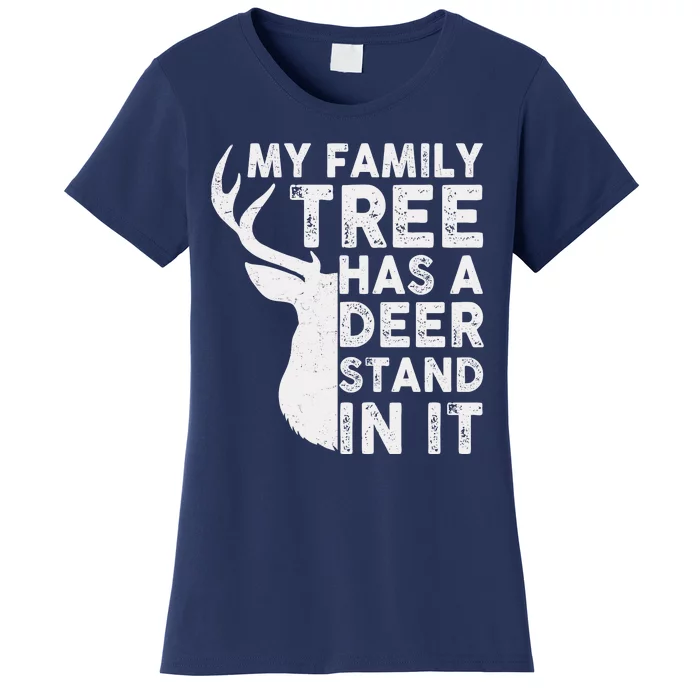 My Family Has A Deer Stand In It Women's T-Shirt