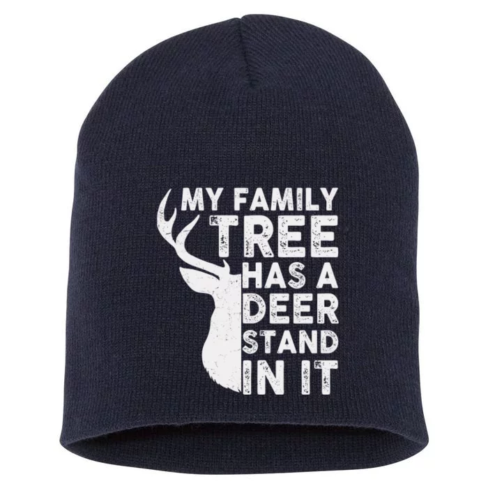 My Family Has A Deer Stand In It Short Acrylic Beanie