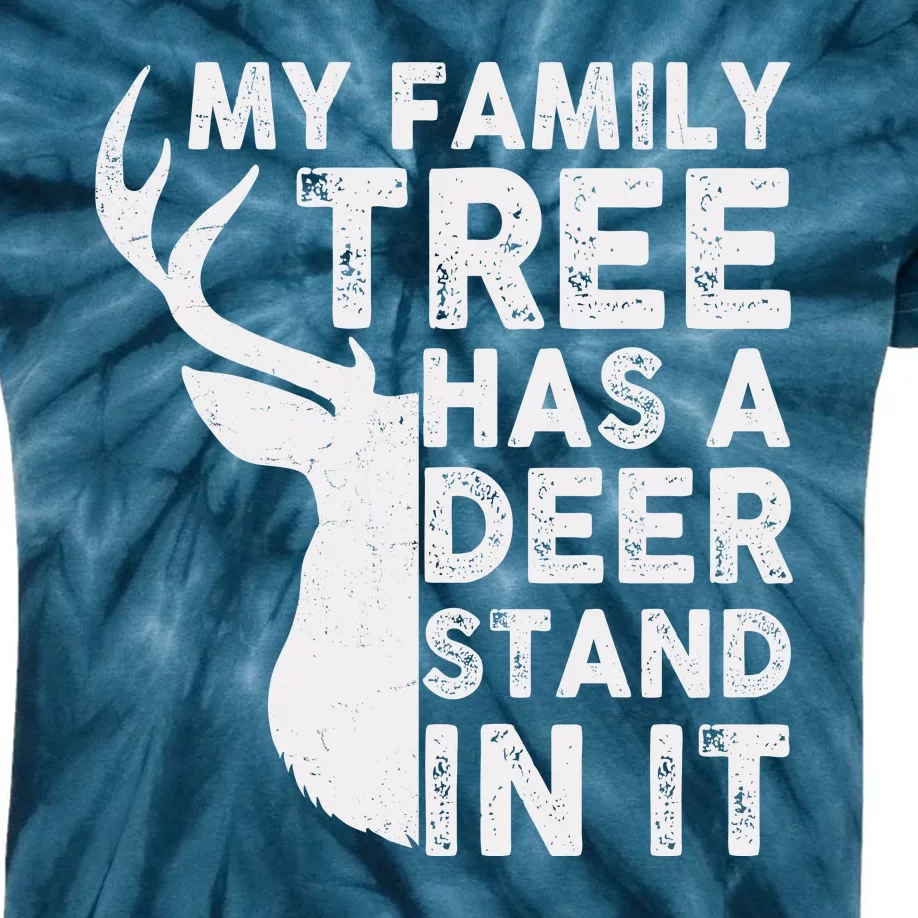 My Family Has A Deer Stand In It Kids Tie-Dye T-Shirt