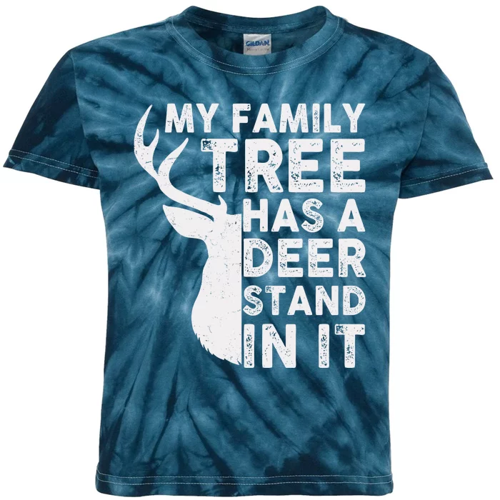 My Family Has A Deer Stand In It Kids Tie-Dye T-Shirt