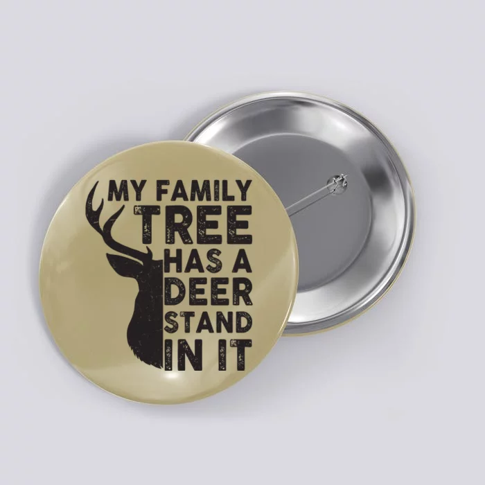 My Family Has A Deer Stand In It Button