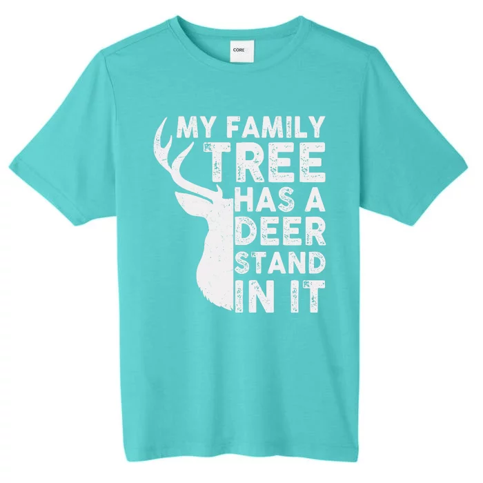 My Family Has A Deer Stand In It ChromaSoft Performance T-Shirt