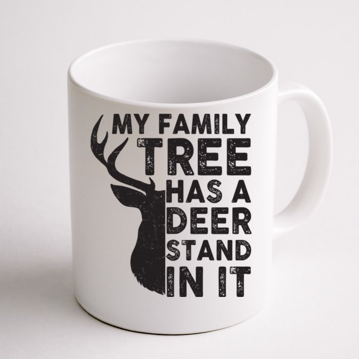 My Family Has A Deer Stand In It Front & Back Coffee Mug