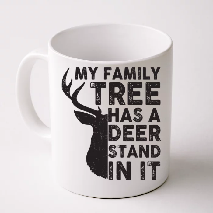 My Family Has A Deer Stand In It Front & Back Coffee Mug