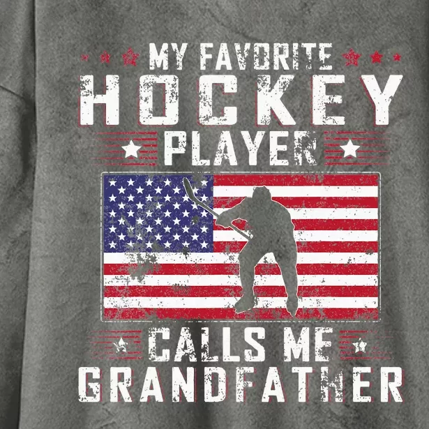 My Favorite Hockey Player Calls Me Grandfather Father Day Hooded Wearable Blanket