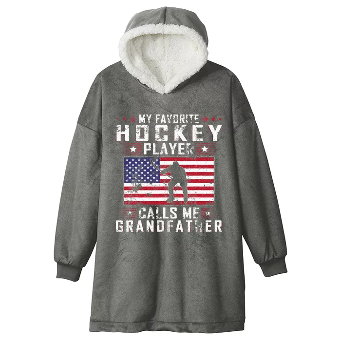 My Favorite Hockey Player Calls Me Grandfather Father Day Hooded Wearable Blanket