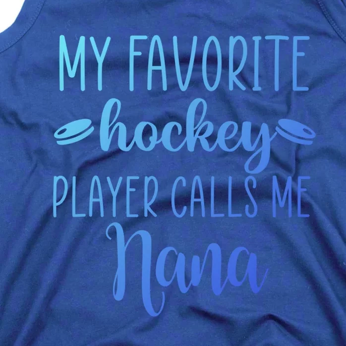 My Favorite Hockey Player Calls Me Nana Gift Tank Top