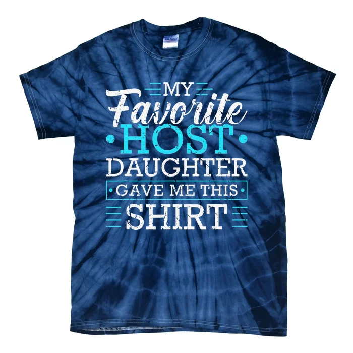 My Favorite Host Daughter Foreign Exchange Student Mom Dad Tie-Dye T-Shirt