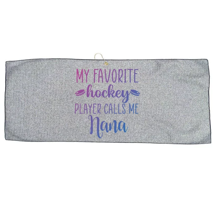 My Favorite Hockey Player Calls Me Nana Gift Large Microfiber Waffle Golf Towel