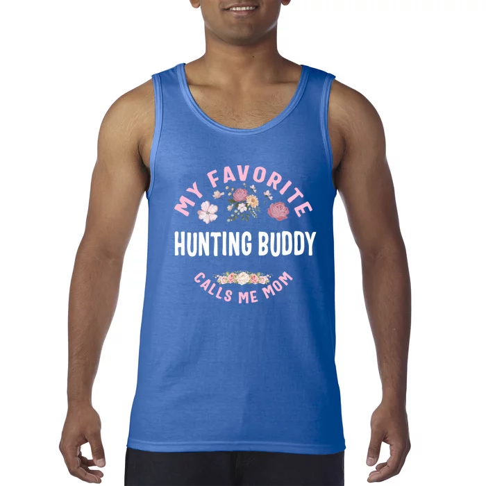 My Favorite Hunting Buddy Calls Me Mom Mother's Day Gift Tank Top