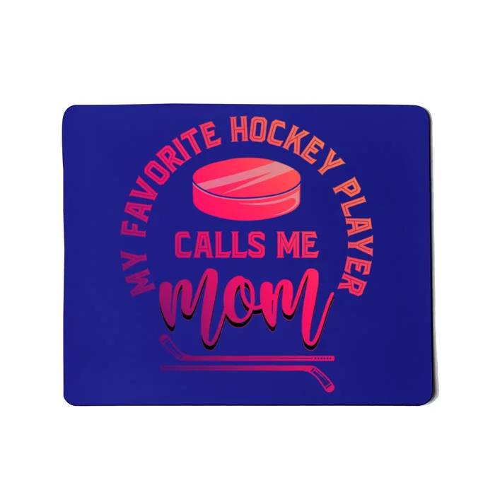 My Favorite Hockey Player Calls Me Mom Sport Goalie Hockey Gift Mousepad