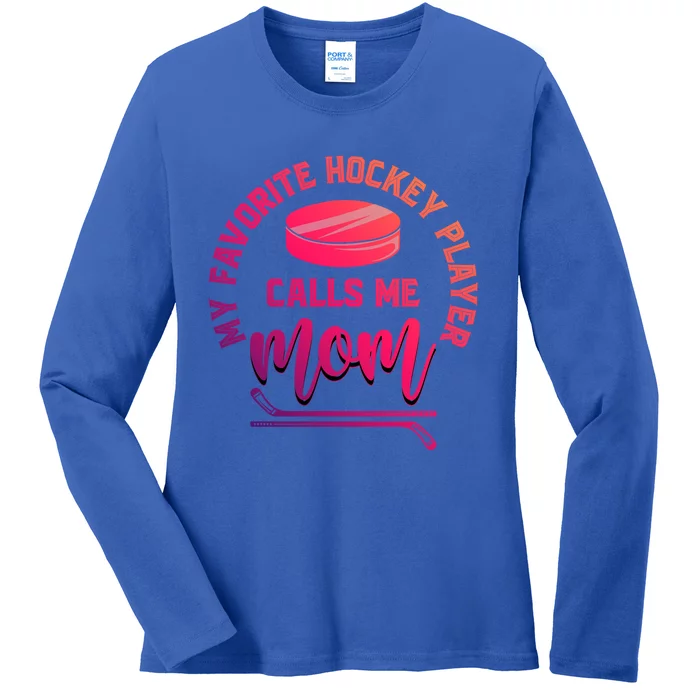 My Favorite Hockey Player Calls Me Mom Sport Goalie Hockey Gift Ladies Long Sleeve Shirt