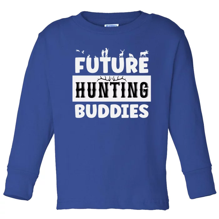 Matching Future Hunting Buddies Great Gift Toddler Long Sleeve Shirt