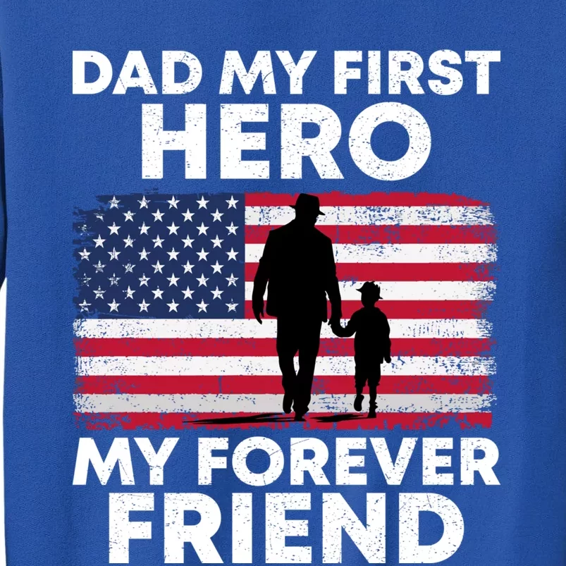 My First Hero My Forever Friend FatherS Day American Flag Gift Sweatshirt