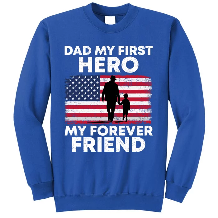 My First Hero My Forever Friend FatherS Day American Flag Gift Sweatshirt