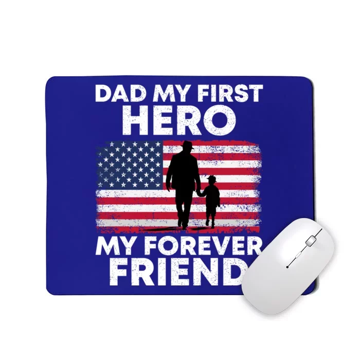 My First Hero My Forever Friend FatherS Day American Flag Gift Mousepad