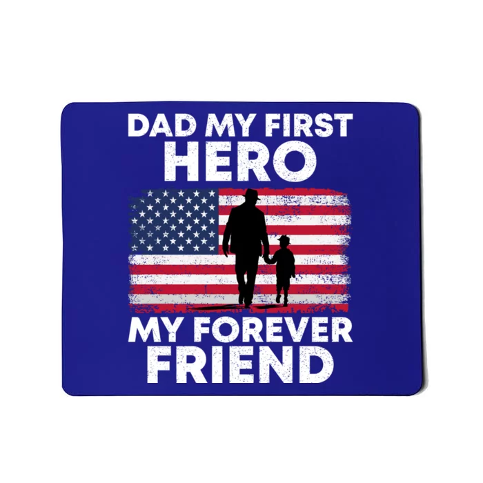 My First Hero My Forever Friend FatherS Day American Flag Gift Mousepad