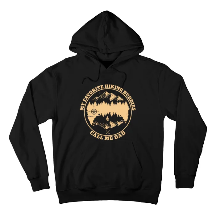 My Favorite Hiking Buddies Call Me Dad Hiking & Camping Hoodie