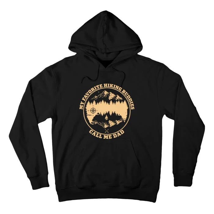 My Favorite Hiking Buddies Call Me Dad Hiking & Camping Tall Hoodie