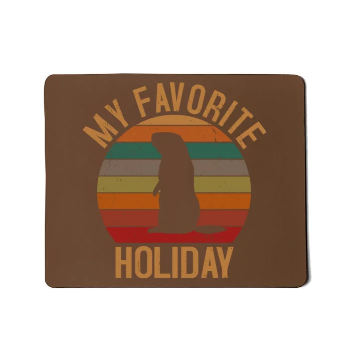 My Favorite Holiday Groundhog Day Mousepad