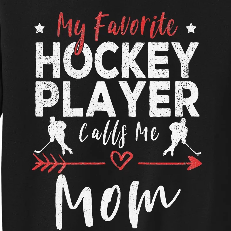 My Favorite Hockey Player Calls Me Mom Hockey Sweatshirt