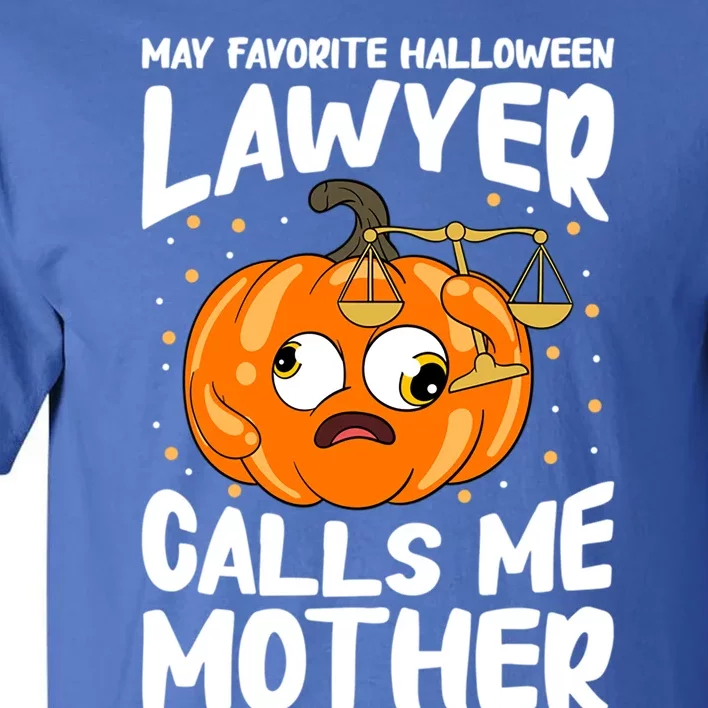 My Favorite Halloween Lawyer Calls Me Mother Cute Gift Tall T-Shirt