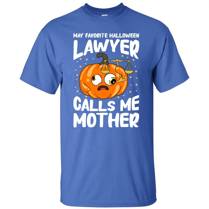 My Favorite Halloween Lawyer Calls Me Mother Cute Gift Tall T-Shirt