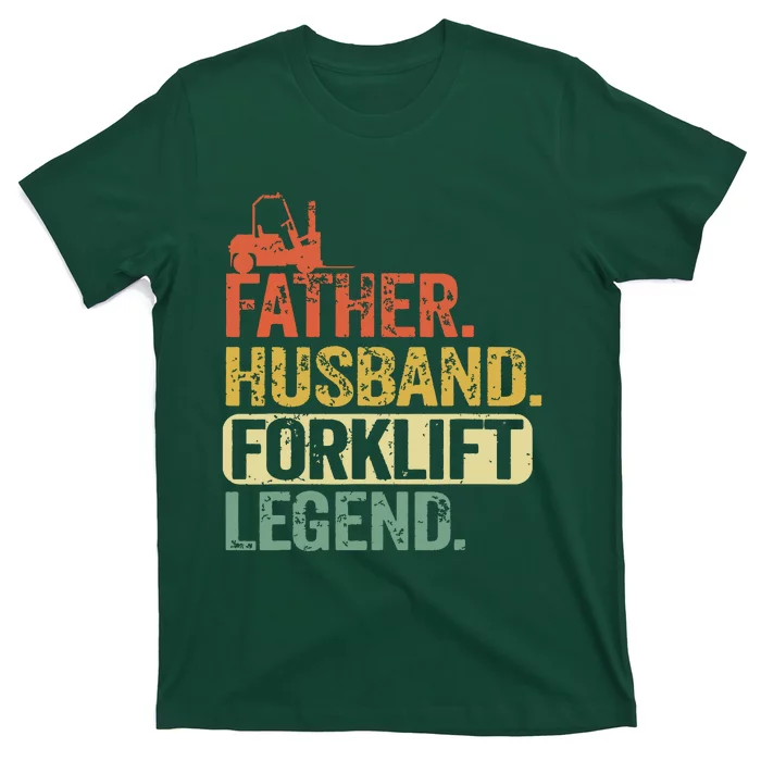 Men Father Husband Forklift Legend Funny Forklift Operator T-Shirt