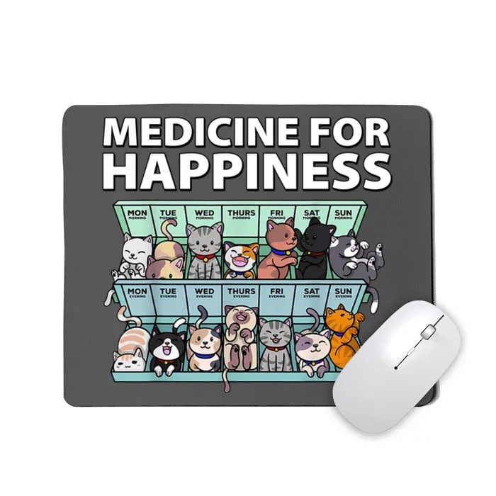 Medicine For Happiness Funny Cat Lover Mousepad