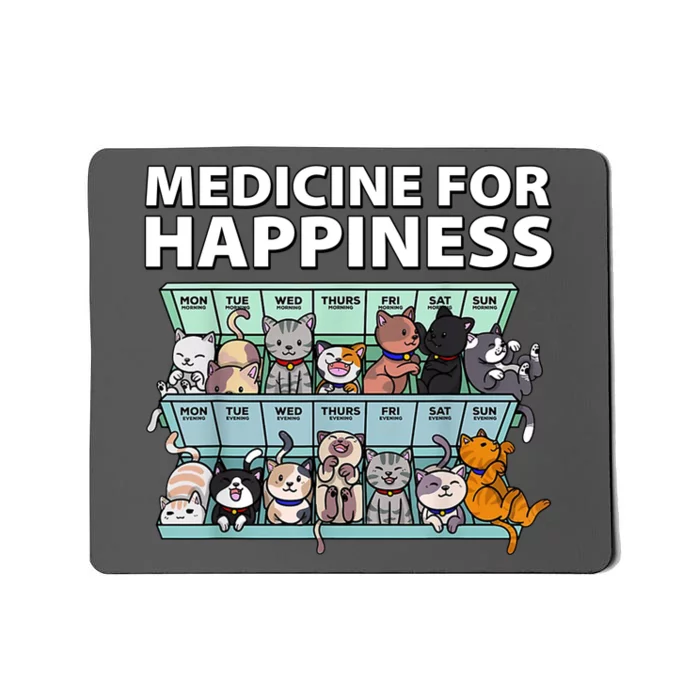 Medicine For Happiness Funny Cat Lover Mousepad