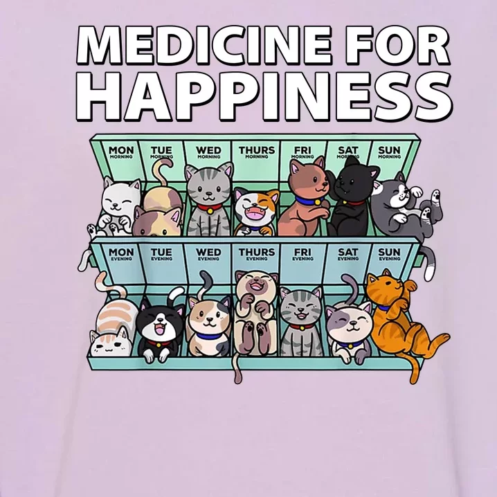 Medicine For Happiness Funny Cat Lover Garment-Dyed Sweatshirt