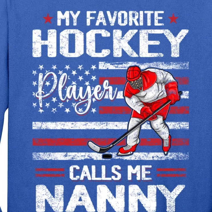 My Favorite Hockey Player Calls Me Nanny Us Flag Funny Gift Tall Long Sleeve T-Shirt