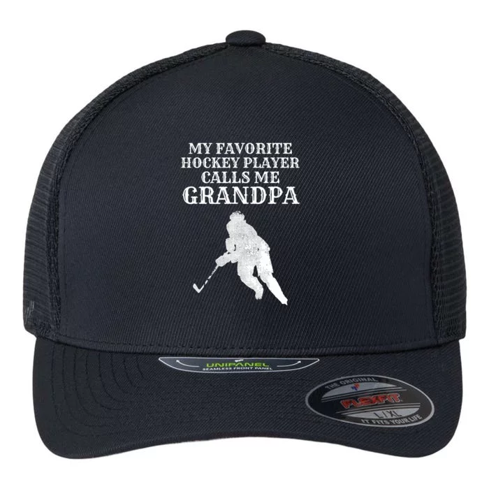 My Favorite Hockey Player Calls Me Grandpa Flexfit Unipanel Trucker Cap