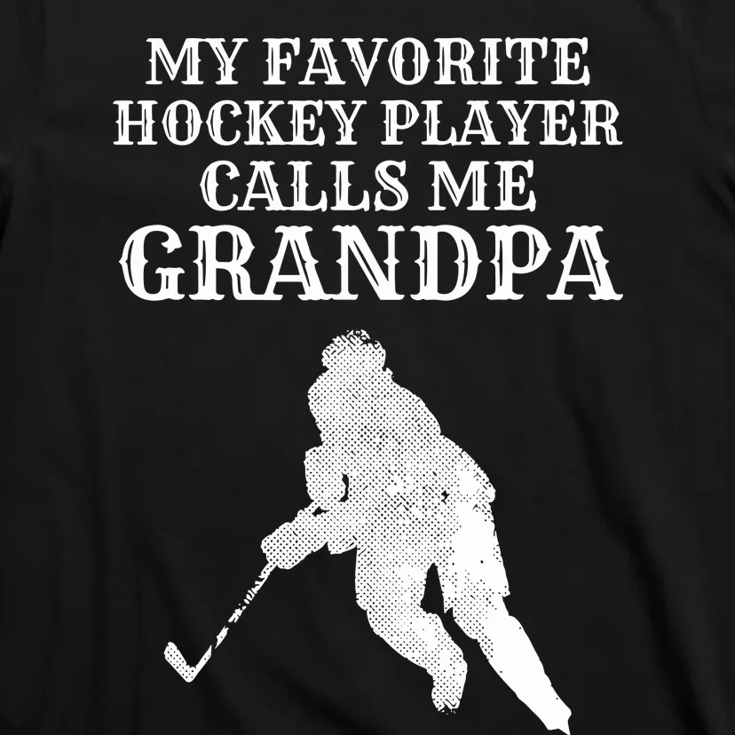 My Favorite Hockey Player Calls Me Grandpa T-Shirt