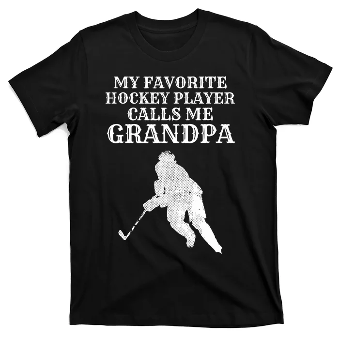 My Favorite Hockey Player Calls Me Grandpa T-Shirt