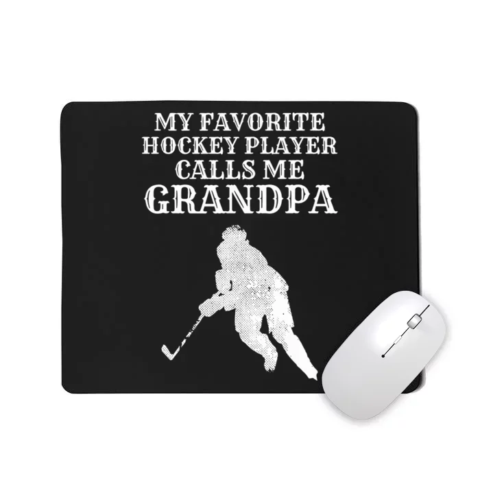 My Favorite Hockey Player Calls Me Grandpa Mousepad