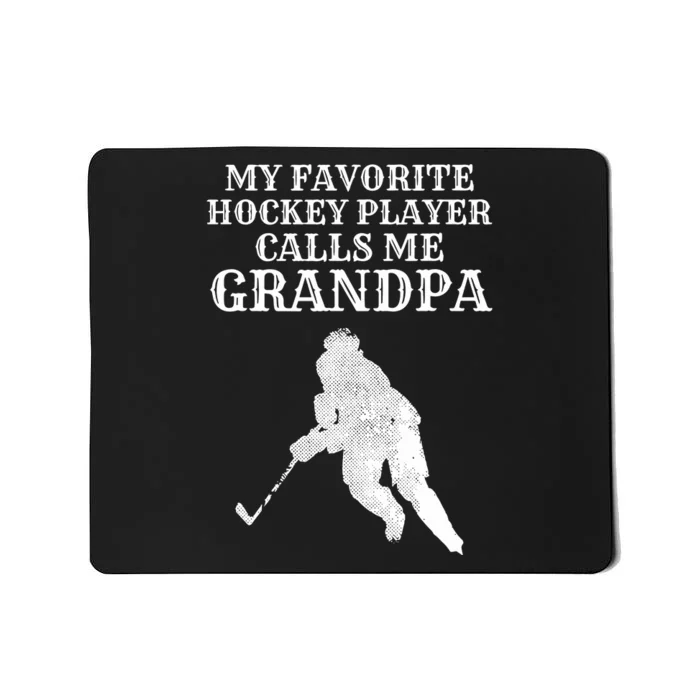 My Favorite Hockey Player Calls Me Grandpa Mousepad