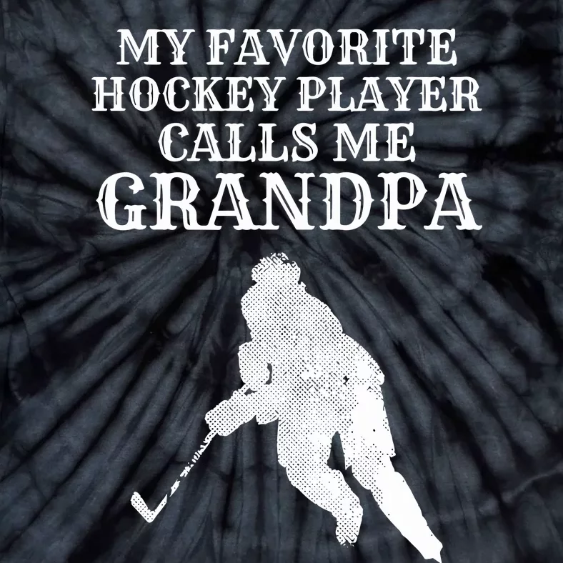 My Favorite Hockey Player Calls Me Grandpa Tie-Dye T-Shirt