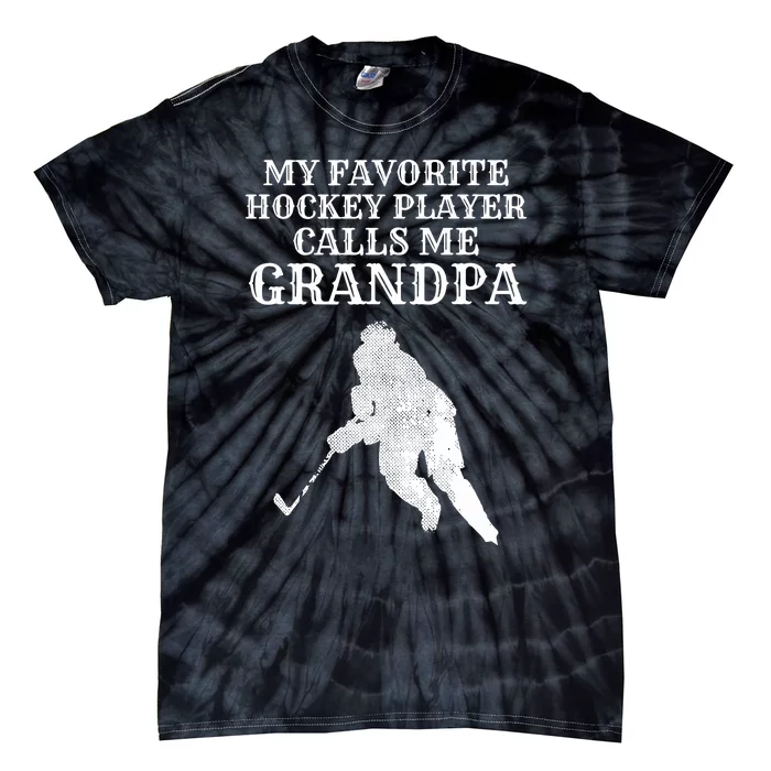 My Favorite Hockey Player Calls Me Grandpa Tie-Dye T-Shirt